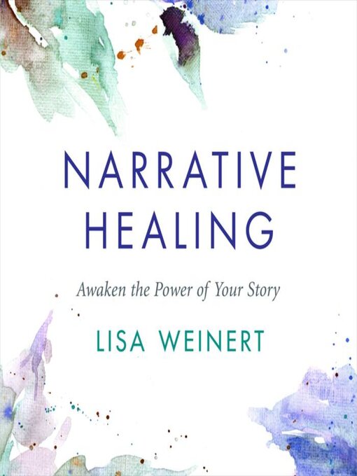 Title details for Narrative Healing by Lisa Weinert - Wait list
